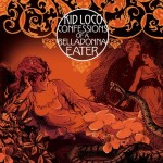 Kid Loco - Confession of a Belladonna Eater (2011)