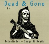 Dead & Gone - Totenlieder