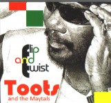 Toots & The Maytals - 2010-Flip & Twist