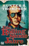 Die Rolling-Stone-Jahre von Hunter S Thompson